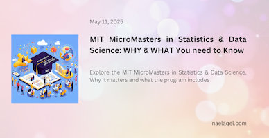 MIT MicroMasters in Statistics & Data Science: WHY & WHAT You need to Know