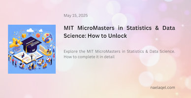 MIT MicroMasters in Statistics & Data Science: How to Unlock